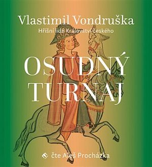 Osudný turnaj - Hříšní lidé Království českého - CDmp3 (Čte Aleš Procházka)