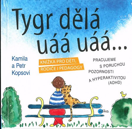 Náhled Tygr dělá uáá uáá … - Knížka pro děti, rodiče i pedagogy