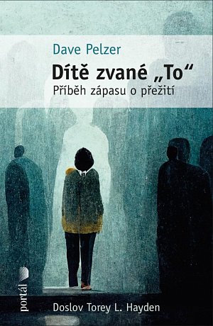 Dítě zvané "To" - Příběh zápasu o přežití