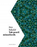 Tak pravil mimočlověk