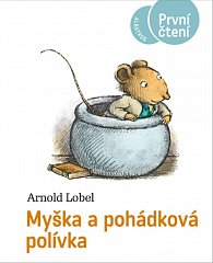 Myška a pohádková polívka - První čtení, 4.  vydání