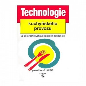 Technologie kuchyňského provozu ve zdravotnických zařízeních pro odborná učiliště