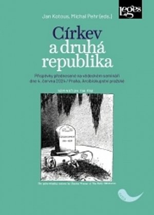 Církev a druhá republika - Příspěvky přednesené na vědeckém semináři dne 4. června 2024 / Praha, Arcibiskupství pražské