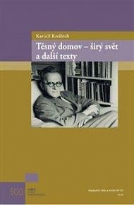 Kar(e)l Kreibich: Těsný domov - širý svět a další texty