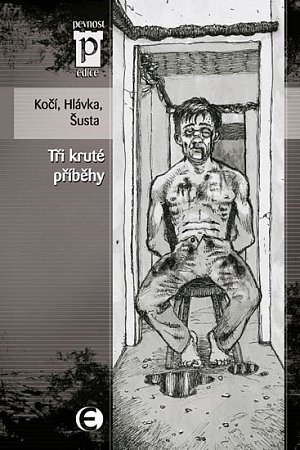 Tři kruté příběhy (Edice Pevnost)