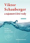 Viktor Schauberger a tajemství živé vody - Les jako energetické centrum krajiny