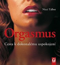 Orgasmus - Cesta k dokonalému uspokojení