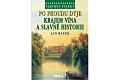 Tajemné stezky - Po proudu Dyje krajem vína a slavné historie