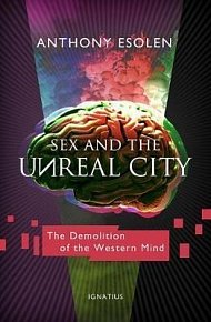 Sex and the Unreal City : The Demolition of the Western Mind