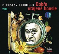 Horníček Miroslav - Dobře utajené housle 2CD, mluvené slovo