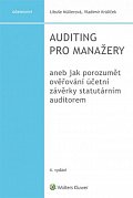 Auditing pro manažery aneb jak porozumět ověřování účetní závěrky statutárním auditorem, 4. vydání