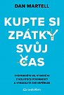 Kupte si zpátky svůj čas - Vysvoboďte se, vyskočte z kolotoče povinností a vybudujte své