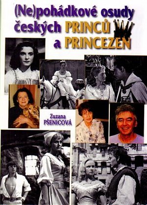 (Ne)pohádkové osudy českých princů a princezen