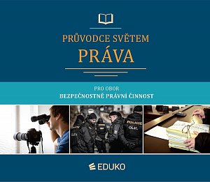 Průvodce světem práva pro obor Bezpečnostně právní činnost, 7.  vydání