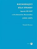 Rozhodující síla strany - Aparát UV KSČ v éře Antonína Novotného (1953-1967)