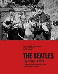 The Beatles by Terry O´Neill: Five decades of photographs, with unseen images