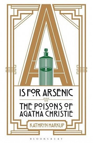 A is for Arsenic - The Poisons of Agatha Christie