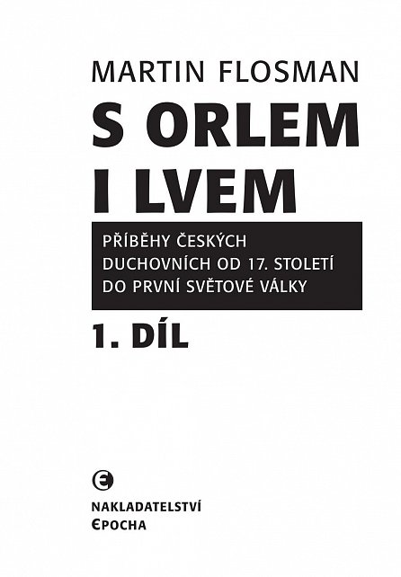 Náhled S orlem i lvem 1 - Příběhy českých vojenských duchovních od 17. století do první světové války