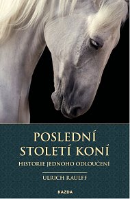 Poslední století koní - Historie jednoho odloučení