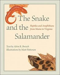 The Snake and the Salamander : Reptiles and Amphibians from Maine to Virginia