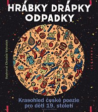 Hrábky drápky odpadky - Krasohled české poezie pro děti 19. století