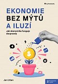 Ekonomie bez mýtů a iluzí