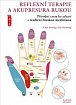 Reflexní terapie & akupresura rukou - Přírodní cesta ke zdraví skrze tradiční čínskou medicínu