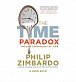 The Time Paradox : Using the New Psychology of Timeto Your Advantage