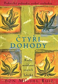 Čtyři dohody - Kniha moudrostí starých Toltéků