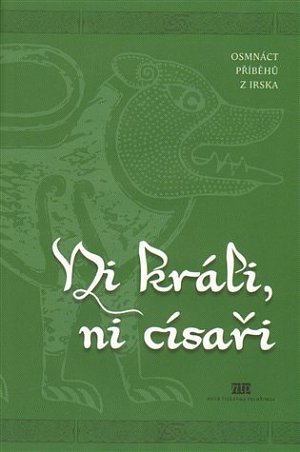 Ni králi, ni císaři - Osmnáct příběhů z Irska