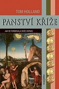 Panství kříže - Jak se formovala duše Západu