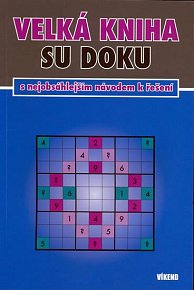 Velká kniha SuDoku s nejobsáhlejším návodem k řešení