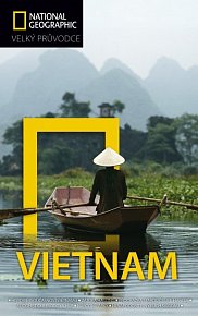 Vietnam - Velký průvodce National Geographic