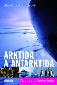 Arktida a Antarktida - Život ve věčném ledu