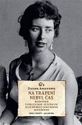 Na trápení nebyl čas - Rozhovor s politickou vězeňkyní Alexandrou Součkovou Kovářovou