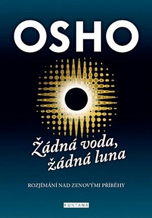 Žádná voda, žádná luna - Rozjímání nad zenovými příbehy