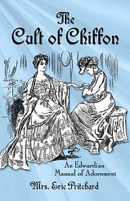 Cult of Chiffon: An Edwardian Manual of Adornment