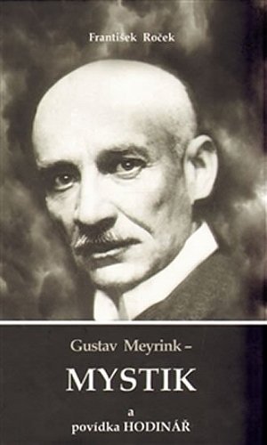 Gustav Meyrink - Mystik a povídka Hodinář