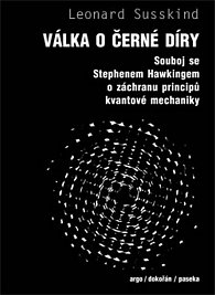 Válka o černé díry - Souboj se Stephenem Hawkingem o záchranu principů kvantové mechaniky