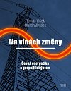 Na vlnách změny - Česká energetika a geopolitický zlom