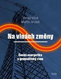 Na vlnách změny - Česká energetika a geopolitický zlom
