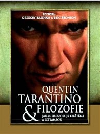 Quentin Tarantino a filozofie - Jak se filozofuje kleštěmi a letlampou
