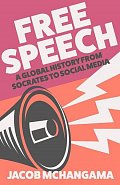 Free Speech: A Global History from Socrates to Social Media