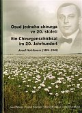 Osud jednoho chirurga ve 20. století / Ein Chirurgenschicksal im 20. Jahrhundert (ČJ, NJ)