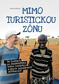 Mimo turistickou zónu - Na toulkách po Afghánistánu, Iráku, Somálsku a jiných "populárních" destinacích