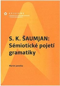 S. K. Šaumjan: Sémiotické pojetí gramatiky