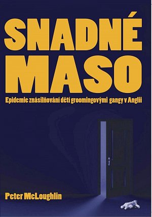 Snadné maso - Epidemie znásilňování dětí groomingovými  gangy v Anglii