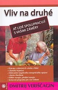 Vliv na druhé III. - Ať lidé spolupracují s vašimi záměry