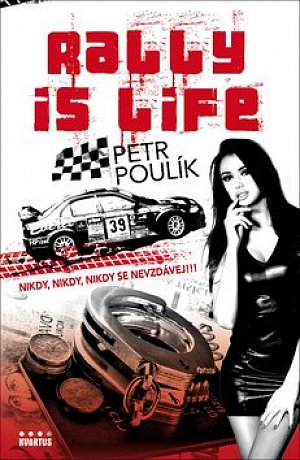 Rally is life - Nikdy, nikdy, nikdy se nevzdávěj!!!