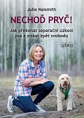 Nechoď pryč! - Jak překonat separační úzkost psa a získat zpět svobodu